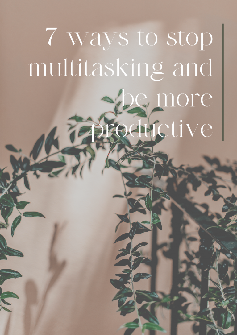 7 Ways to stop multitasking and be more productive