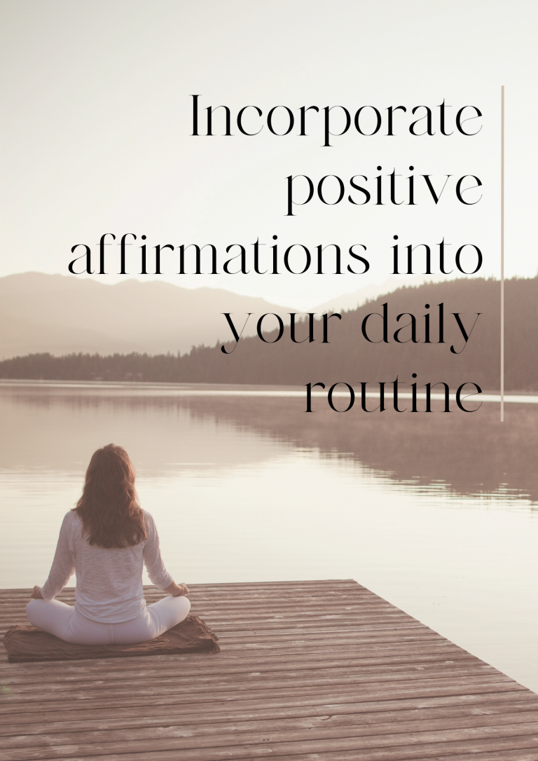 8 Easy ways to incorporate positive affirmations into your daily routine